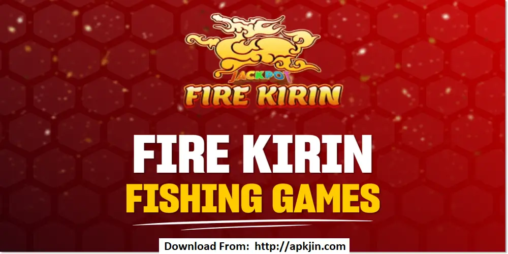 Fire Kirin APK 2 Fire Kirin APK 1.0.32 2024 (Latest Version) For Android